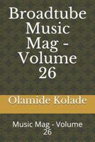 Broadtube Music Mag - Volume 26: Music Mag - Volume 26 1076839169 Book Cover