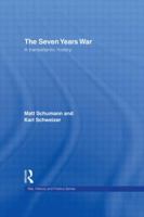 The Seven Years War: A Transatlantic History (War, History and Politics) 0415394171 Book Cover