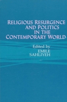 Religious Resurgence and Politics in the Contemporary World (S U N Y Series in Religion, Culture, and Society) 0791403823 Book Cover