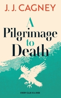 A Pilgrimage to Death 1945090227 Book Cover