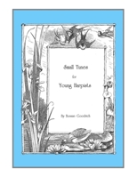 Small Tunes for Young Harpists 1495071022 Book Cover