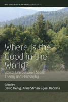 Where is the Good in the World?: Ethical Life between Social Theory and Philosophy 1800735510 Book Cover
