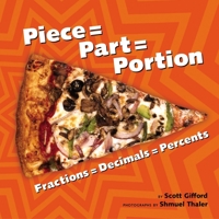 Piece = Part = Portion: Fractions = Decimals = Percents 1582462615 Book Cover