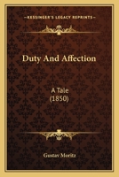 Duty And Affection: A Tale 1271492741 Book Cover