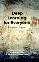 Deep Learning for Everyone: Ideas and Impact B0DQ4DNNP3 Book Cover