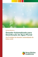 Dosador Automatizado para Desinfecção de Água Pluvial: Um Protótipo de dosador automatizado de baixo custo 6139653231 Book Cover