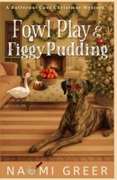 Fowl Play & Figgy Pudding 1941486142 Book Cover
