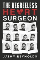 The Degreeless Heart Surgeon B0CS5KMSD9 Book Cover