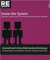 Screw the System: Explorations of Spaces, Games, and Politics through Sexuality and Technology 1889307319 Book Cover