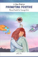 40 Basic Points for Promoting Positive Mental Health for Teenage Girls B0BZ9PPSFX Book Cover