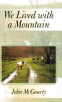 We Lived with a Mountain 0954465806 Book Cover