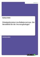 Prim�rpr�vention von Bulimia nervosa - Ein Berufsfeld f�r die Oecotrophologie? 3640920651 Book Cover