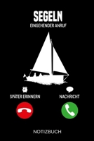 Segeln Eingehender Anruf: A5 Notizbuch - Liniert 120 Seiten - Geschenk/Geschenkidee zum Geburtstag - Weihnachten - Ostern - Vatertag - Muttertag - Namenstag 1703998006 Book Cover