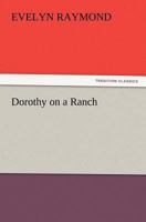 Dorothy on a Ranch 9355116497 Book Cover