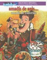 Amadís de anís... Amadís de codorníz (Anise Amadis, Amadis Of Quail) 9681647947 Book Cover