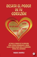 Desata el poder de tu corazón (Spanish Edition) 1640861866 Book Cover