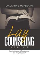 Lay Counseling Series: Psychologists and Theologians, Can They Integrate? 1543444202 Book Cover