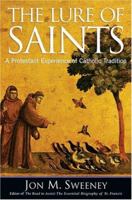The Lure Of Saints: A Protestant Experience Of Catholic Tradition 1557255067 Book Cover