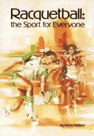 Racquetball: The Sport for Everyone 0961295406 Book Cover