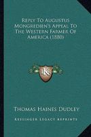 Reply To Augustus Mongredien's Appeal To The Western Farmer Of America 1164824147 Book Cover