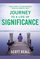 Journey to a Life of Significance: Your Start to Discovering Your Authentic Self (Journey to Freedom: The African American Library) B0H5FWZDCV Book Cover