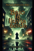 Bajo la Lluvia Ácida (Spanish Edition) B0DPT4LKH6 Book Cover