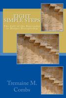 Eight Simple Steps: The call of the Beatitudes to a higher and deeper Discipleship 1456488724 Book Cover