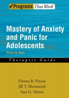 Mastery of Anxiety and Panic for Adolescents: Riding the Wave, Therapist Guide 0195335805 Book Cover