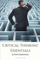 Critical Thinking Essentials: A Practical Guide 1520335997 Book Cover