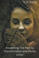 Awakening: The Path to Transformation and Divine Union B0C6GBXKD9 Book Cover