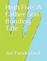 High Five: A Father-Son Bonding Tale 1973568357 Book Cover