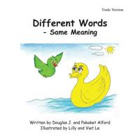 Different Words - Same Meaning Trade Version 149756820X Book Cover