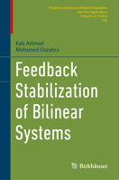 Feedback Stabilization of Bilinear Systems (Progress in Nonlinear Differential Equations and Their Applications, 106) 3032284910 Book Cover