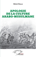 Apologie de la culture arabo-musulmane (Harmattan Sénégal) (French Edition) 2343216258 Book Cover