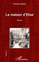La maison d'Élise: Roman (Écritures) (French Edition) 2343047863 Book Cover