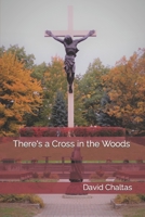 There's a Cross in the Woods 107254511X Book Cover