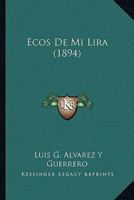 Ecos De Mi Lira (1894) 1161143734 Book Cover