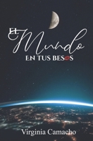 El mundo en tus besos (Mujeres de hierro) B0BZFGS19S Book Cover