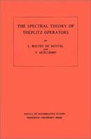 The Spectral Theory of Toeplitz Operators (Annals of Mathematics Studies) 0691082847 Book Cover