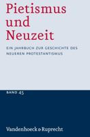 Pietismus Und Neuzeit 2019: Ein Jahrbuch Zur Geschichte Des Neueren Protestantismus (Pietismus Und Neuzeit, 45) 3525573324 Book Cover