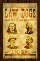 Law Dogs: Great Cops in American History 193327252X Book Cover
