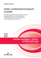 Urheber- und Verbrauchervertragsrecht im Konflikt (Schriften zum Medien-, Urheber- und Wirtschaftsrecht) (German Edition) 3631922531 Book Cover