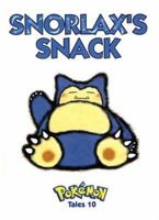 Pokemon Tales: Snorlax's Snack: Snorlax's Snack (Pokémon Tales) 1421509326 Book Cover