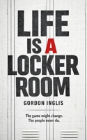 Life is a Locker Room 1807690520 Book Cover