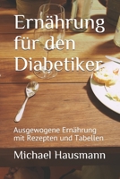 Ernährung für den Diabetiker: Ausgewogene Ernährung mit Rezepten (Diabetes) B08QBMH5D7 Book Cover