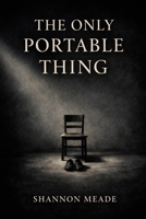 The Only Portable Thing: Why Virtue Is the Only Rational Life-Project Under Mortality B0GPNCV16K Book Cover