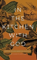 In the Kitchen With God (Quiet Moments With God) 1562927833 Book Cover