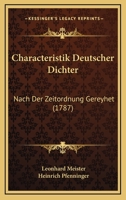 Characteristik Deutscher Dichter: Nach Der Zeitordnung Gereyhet (1787) 1120173817 Book Cover