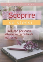 Scoprire se stessi: sviluppo personale attraverso tecniche di journaling (Italian Edition) B0DQ94FM23 Book Cover