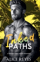 Inked Paths: A Bad Boy Next Door Romance (Ink & Fire) B0GSVLB1CG Book Cover